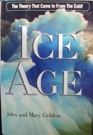 ice age the theory that came in from the cold 1st edition john and mary gribbin 0760734062, 978-0760734063