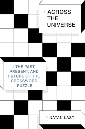 across the universe the past present and future of the crossword puzzle 1st edition natan last 0553387707,