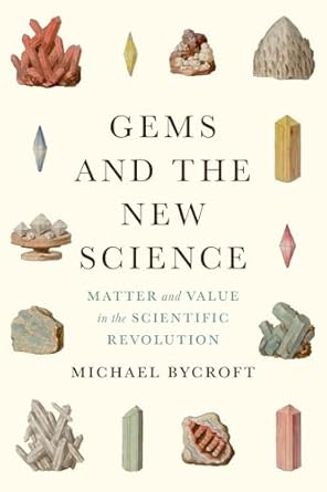gems and the new science matter and value in the scientific revolution 1st edition michael bycroft