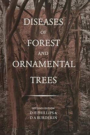 diseases of forest and ornamental trees 1st edition d h phillips ,d a burdekin 134910955x, 978-1349109555