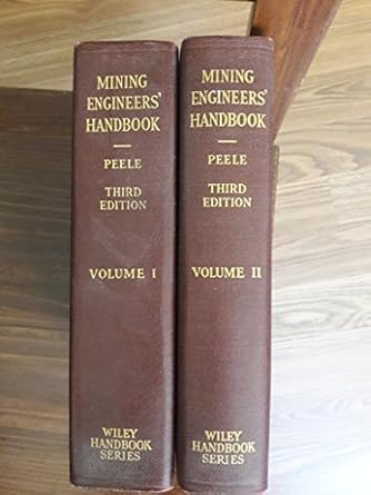 mining engineers handbook volumes i and ii 1st edition a church peele, robert and john 0471677167,