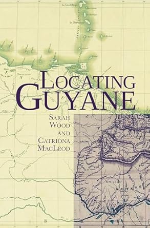 locating guyane 1st edition catriona macleod ,sarah wood 1786941112, 978-1786941114