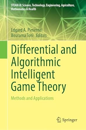 differential and algorithmic intelligent game theory methods and applications 1st edition edgard a pimentel