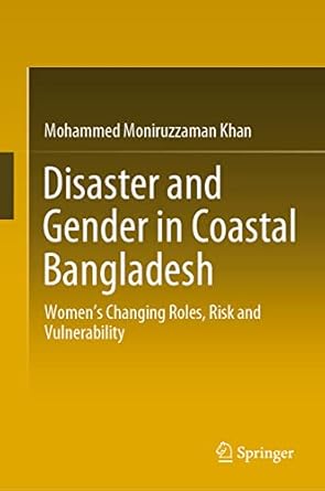 disaster and gender in coastal bangladesh womens changing roles risk and vulnerability 1st edition mohammed