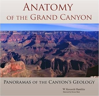 anatomy of the grand canyon panoramas of the canyons geology 1st edition w kenneth hamblin 1934656011,