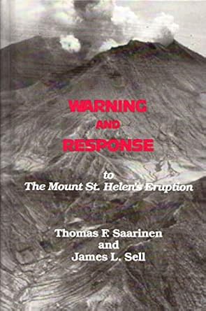 warning and response to the mount st helens eruption 1st edition thomas f saarinen ,james l sell 0873959159,