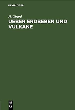 ueber erdbeben und vulkane ein vortrag gehalten im wissenschaftlichen verein 1st edition h girard 3112457633,