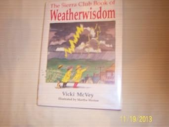 the sierra club book of weatherwisdom 1st edition vicki mcvey ,martha weston 0316563412, 978-0316563413