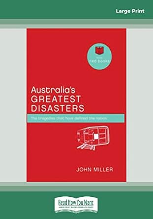 australias greatest disasters the tragedies that have defined the nation 1st edition john miller 1458785165,