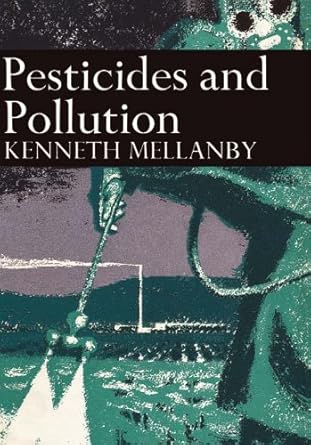 pesticides and pollution book 50 1st edition kenneth mellanby 0007308310, 978-0007308316