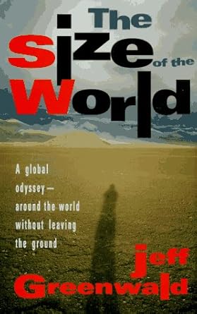 the size of the world 1st edition jeff greenwald 1564406237, 978-1564406231