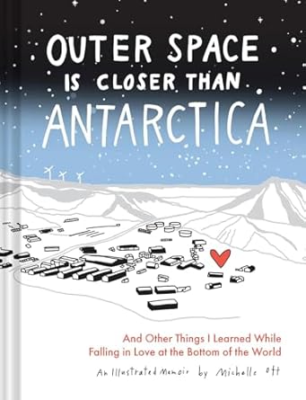 outer space is closer than antarctica and other things i learned while falling in love at the bottom of the