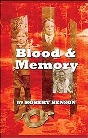 blood and memory memoir 1st edition robert benson 1881515907, 978-1881515906