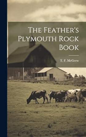 the feathers plymouth rock book 1st edition t f 1850 mcgrew 1020514396, 978-1020514395