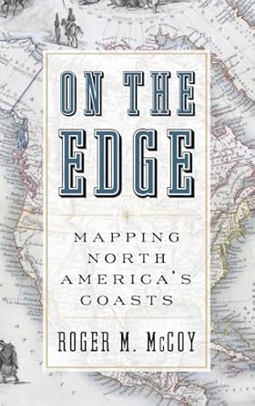 on the edge mapping north americas coasts 1st edition roger m mccoy 0199744041, 978-0199744046