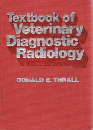 textbook of veterinary diagnostic radiology 1st edition saunders 0721611990, 978-0721611990