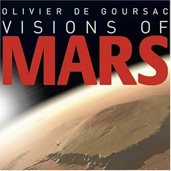 visions of mars 1st edition olivier de goursac 0810992108, 978-0810992108