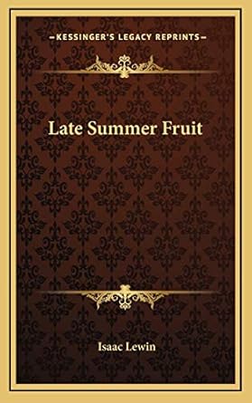 late summer fruit 1st edition isaac lewin 1166124355, 978-1166124359