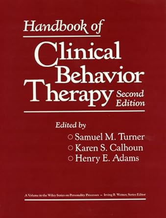 handbook of clinical behavior therapy 1st edition samuel m turner ,karen s calhoun ,henry e adams 0471635634,