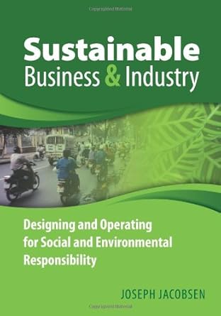sustainable business and industry designing and operating for social and environmental responsibility 1st