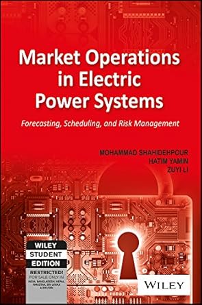 market operations in electric power systems forecasting scheduling and risk management 1st edition mohammad