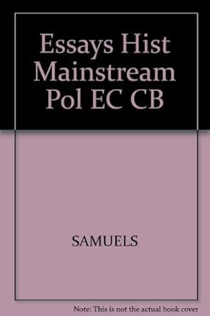 essays in the history of mainstream political economy 1st edition warren j samuels 081477945x, 978-0814779453