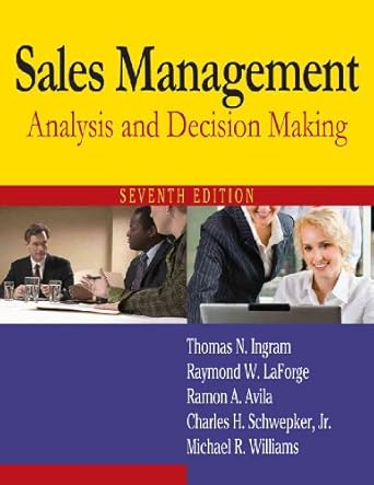 sales management analysis and decision making 7th edition thomas n ingram ,raymond w laforge ,charles h