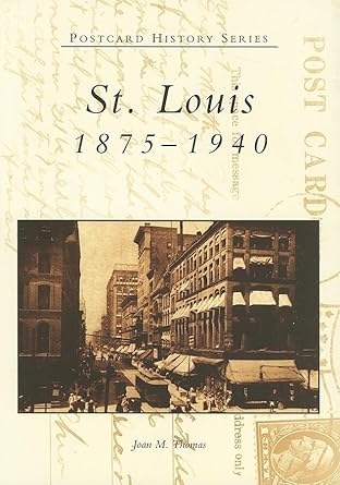 st louis 1875 1940 1st edition joan m thomas 0738531936, 978-0738531939