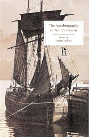 the autobiography of ashley bowen 1st edition ashley bowen ,daniel vickers 1551117819, 978-1551117812