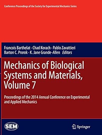 mechanics of biological systems and materials volume 7 proceedings of the 2014 annual conference on