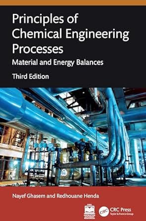principles of chemical engineering processes material and energy balances 3rd edition nayef ghasem ,redhouane