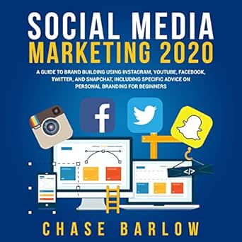 social media marketing 2020 a guide to brand building using instagram youtube facebook twitter and snapchat