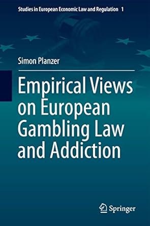 empirical views on european gambling law and addiction 2014th edition simon planzer 3319023055, 978-3319023052