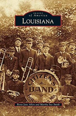 louisiana 1st edition betty jane allen ,martha sue smith 1531663745, 978-1531663742