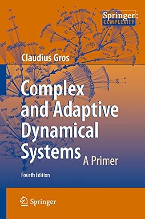 complex and adaptive dynamical systems a primer 4th edition claudius gros 3319162640, 978-3319162645