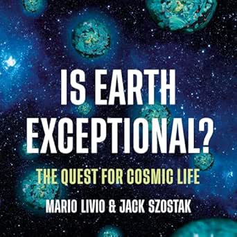 is earth exceptional the quest for cosmic life 1st edition mario livio phd ,jack szostak phd ,graham winton