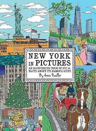 new york in pictures an illustrated tour of nyc and facts about its famous sites learn about the big apple