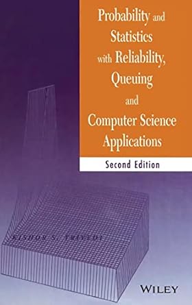probability and statistics with reliability queueing and computer science applications 2nd edition kishor