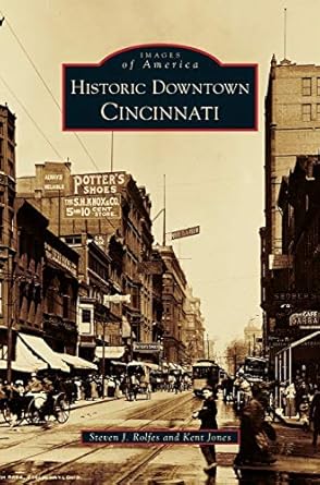 historic downtown cincinnati 1st edition professor and chair of the economics division kent jones ,steven j