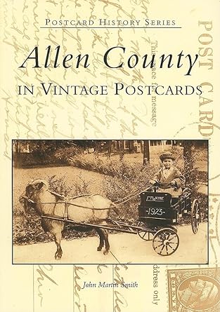 allen county in vintage postcards 1st edition john martin smith 0738519154, 978-0738519159