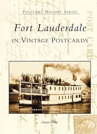 fort lauderdale in vintage postcards 1st edition susan gillis 073851604x, 978-0738516042