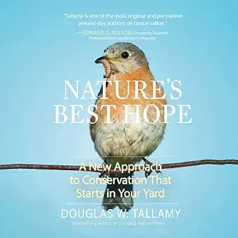 natures best hope a new approach to conservation that starts in your yard 1st edition douglas w tallamy ,adam