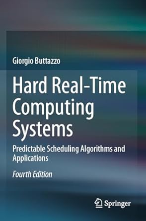 hard real time computing systems predictable scheduling algorithms and applications 2028th edition giorgio