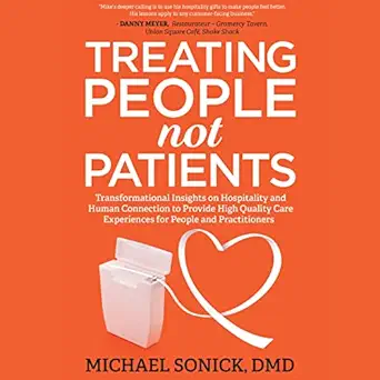 treating people not patients transformational insights on hospitality and human connection to provide high