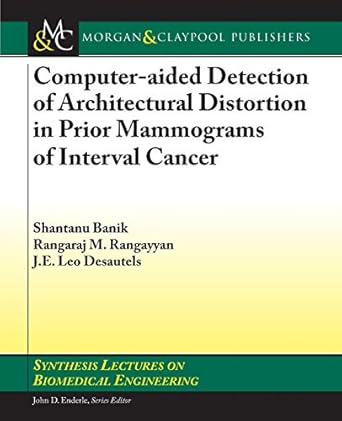 computer aided detection of architectural distortion in prior mammograms of interval cancer 1st edition