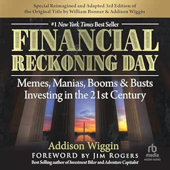 financial reckoning day memes manias booms and busts investing in the 21st century 1st edition addison wiggin