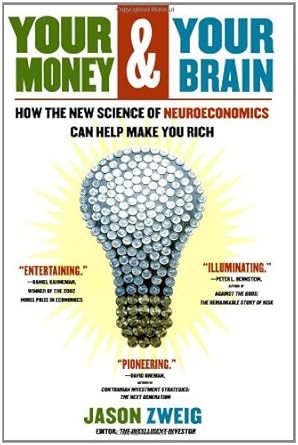your money and your brain how the new science of neuroeconomics can help make you rich 2005th edition jason