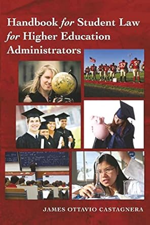 handbook for student law for higher education administrators 1st edition james ottavio castagnera 1433107414,