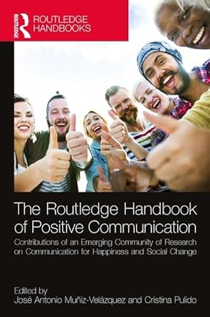 the routledge handbook of positive communication contributions of an emerging community of research on