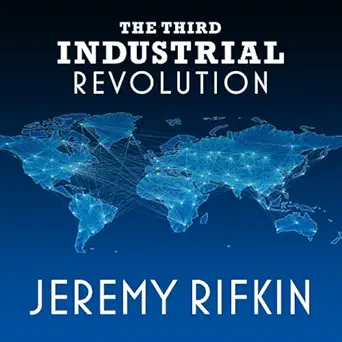 the third industrial revolution how lateral power is transforming energy the economy and the world 1st